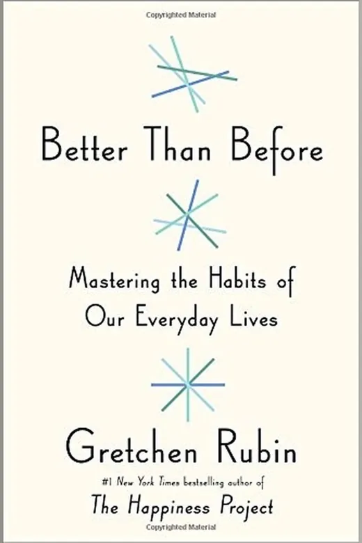The cover of Better Than Before: Mastering the Habits of Our Everyday Lives