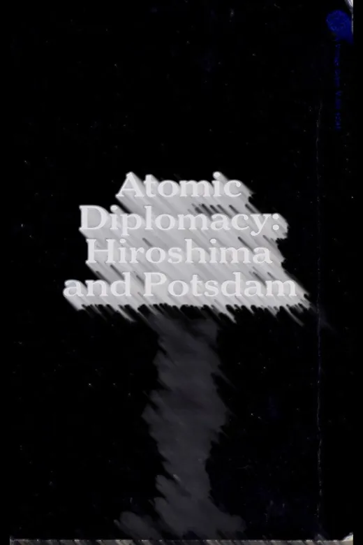 The cover of Atomic diplomacy: Hiroshima and Potsdam; the use of the atomic bomb and the American confrontation with Soviet power