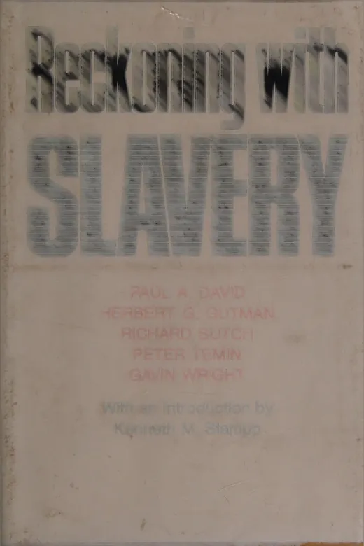 The cover of Reckoning with Slavery: A Critical Study in the Quantitative History of American Negro Life