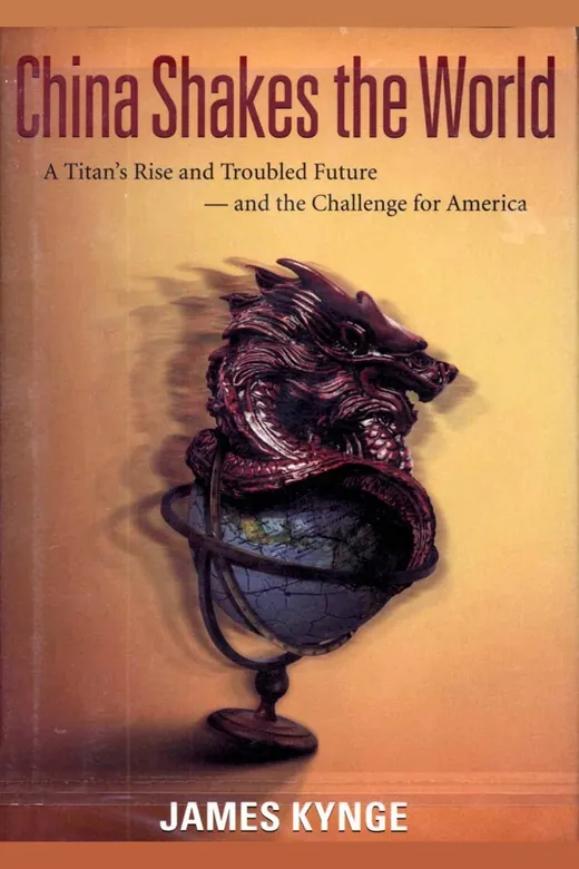 The cover of China Shakes the World: A Titan's Rise and Troubled Future and the Challenge for America