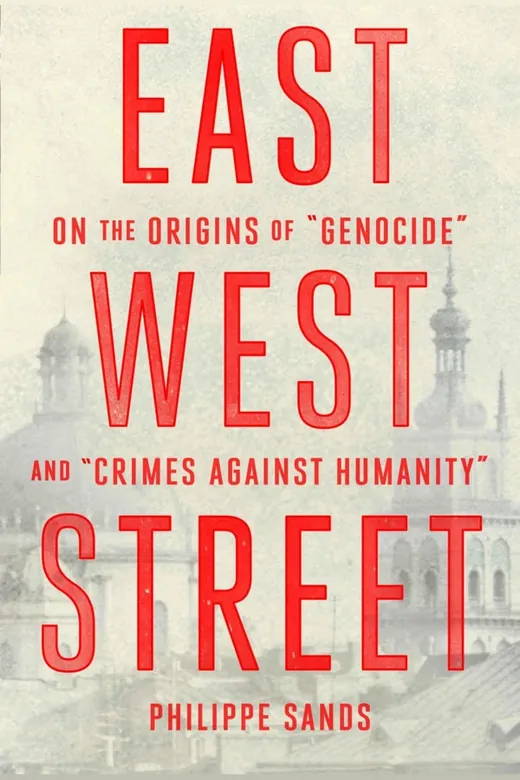 The cover of East West Street: On the Origins of "Genocide" and "Crimes Against Humanity"