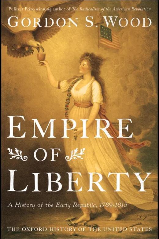 The cover of Empire of Liberty: A History of the Early Republic, 1789-1815
