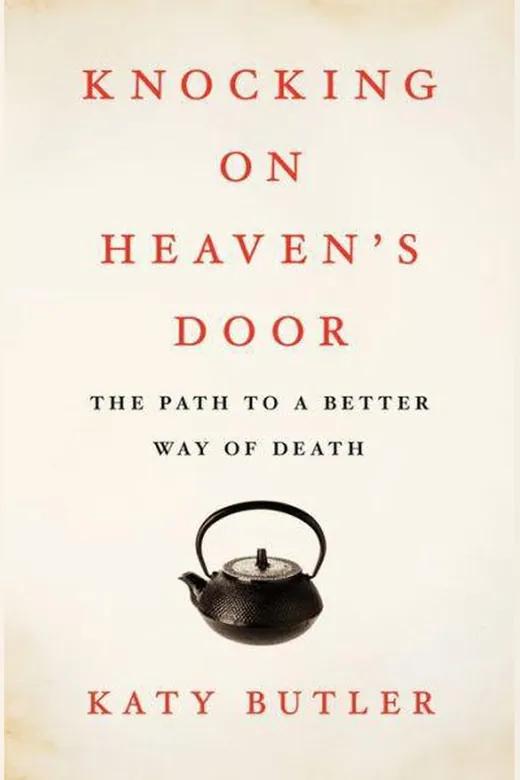 The cover of Knocking on Heaven's Door: The Path to a Better Way of Death