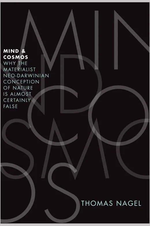 The cover of Mind and Cosmos: Why the Materialist Neo Darwinian Conception of Nature Is Almost Certainly False
