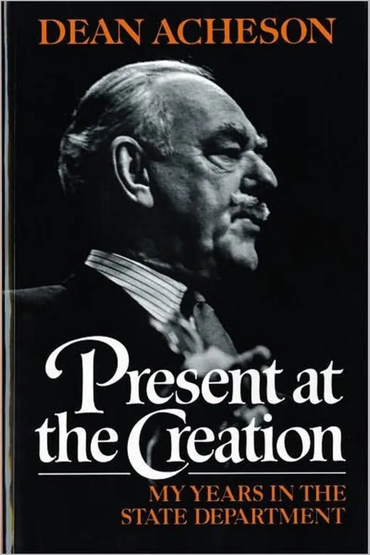 The cover of Present at the Creation My Years in the State Department
