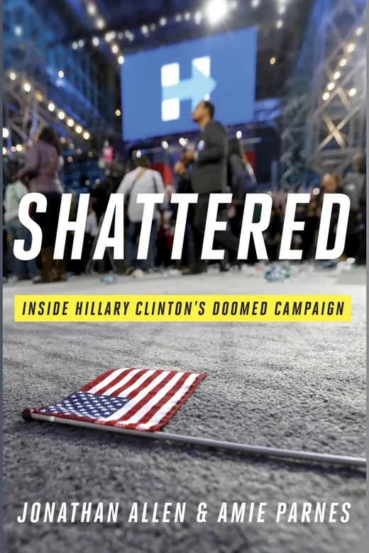 The cover of Shattered: Inside Hillary Clinton’s Doomed Campaign
