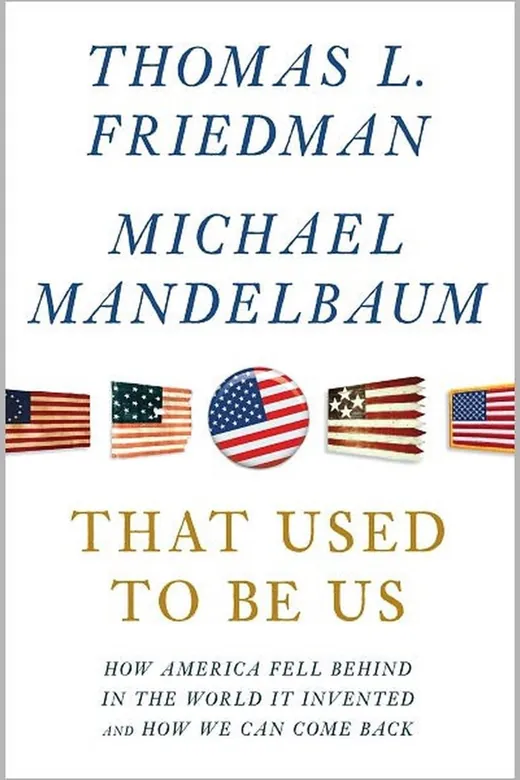 The cover of That Used to Be Us: How America Fell Behind in the World It Invented and How We Can Come Back