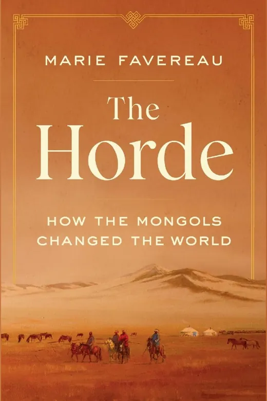 The cover of The Horde: How the Mongols Changed the World