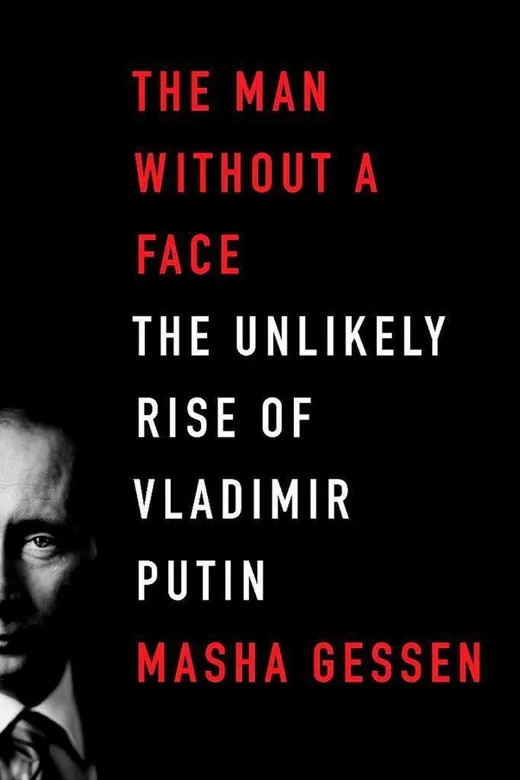 The cover of The Man Without a Face: The Unlikely Rise of Vladimir Putin