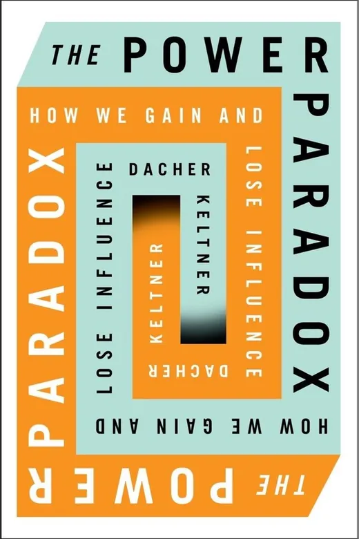 The cover of The Power Paradox: How We Gain and Lose Influence
