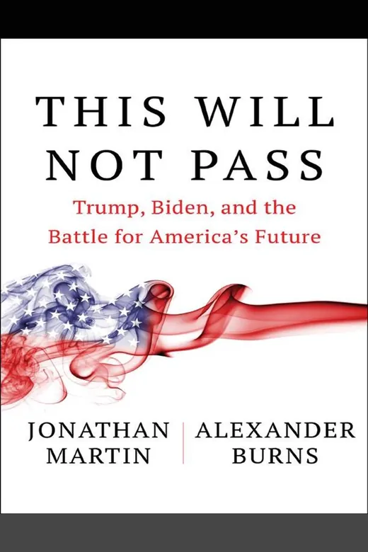 The cover of This Will Not Pass: Trump, Biden, and the Battle for America’s Future