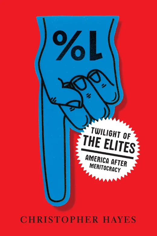 The cover of Twilight of the Elites: America After Meritocracy