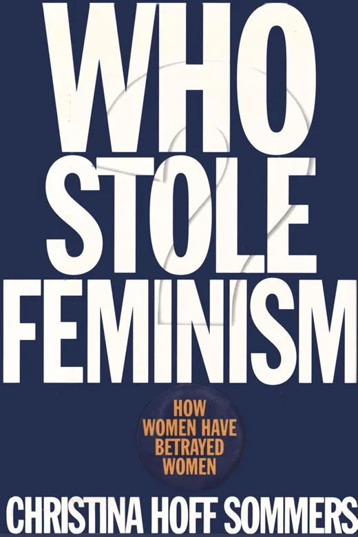 The cover of Who Stole Feminism? How Women Have Betrayed Women
