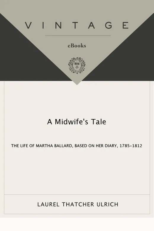 The cover of A Midwife's Tale: The Life of Martha Ballard, Based on Her Diary, 1785–1812