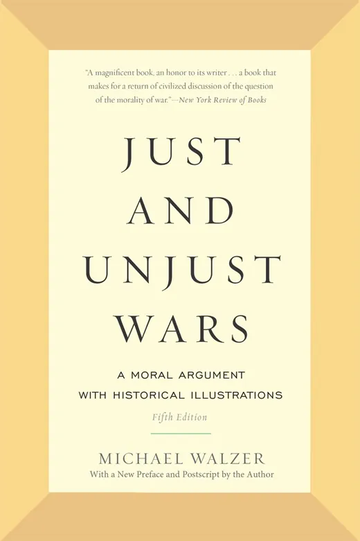 The cover of Just and Unjust Wars: A Moral Argument with Historical Illustrations