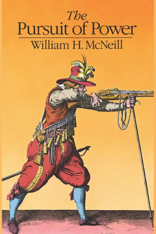 The cover of The Pursuit of Power: Technology, Armed Force, and Society since A.D. 1000