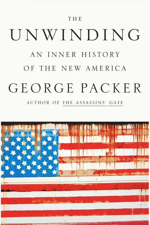 The cover of The Unwinding: An Inner History of the New America
