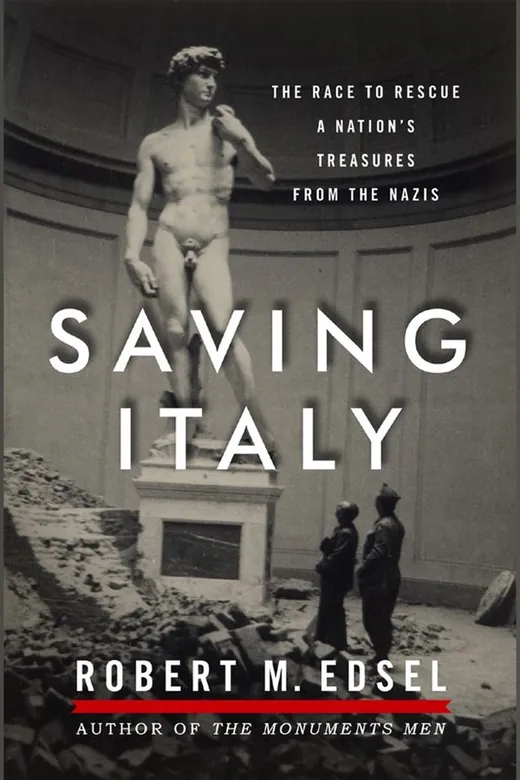 The cover of Saving Italy: The Race to Rescue a Nation’s Treasures from the Nazis