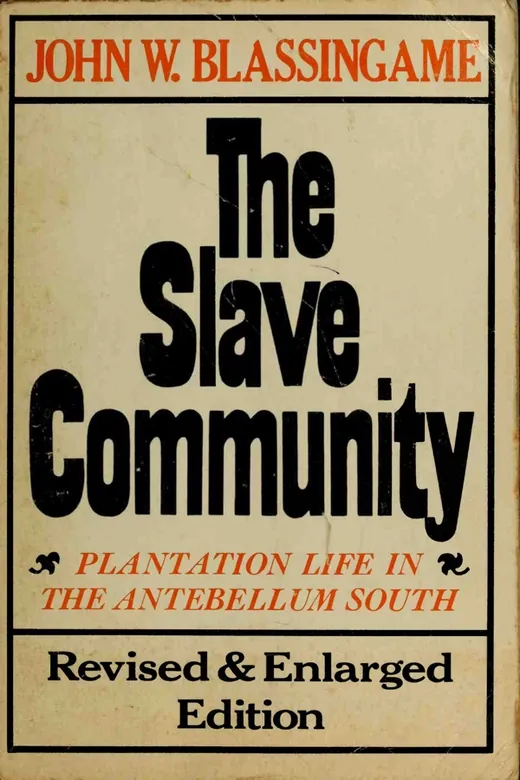 The cover of The Slave Community: Plantation Life in the Antebellum South
