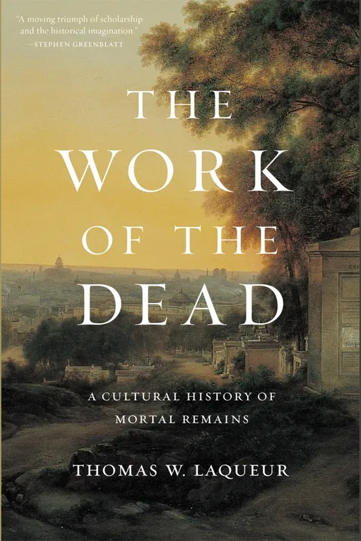 The cover of The Work of the Dead: A Cultural History of Mortal Remains