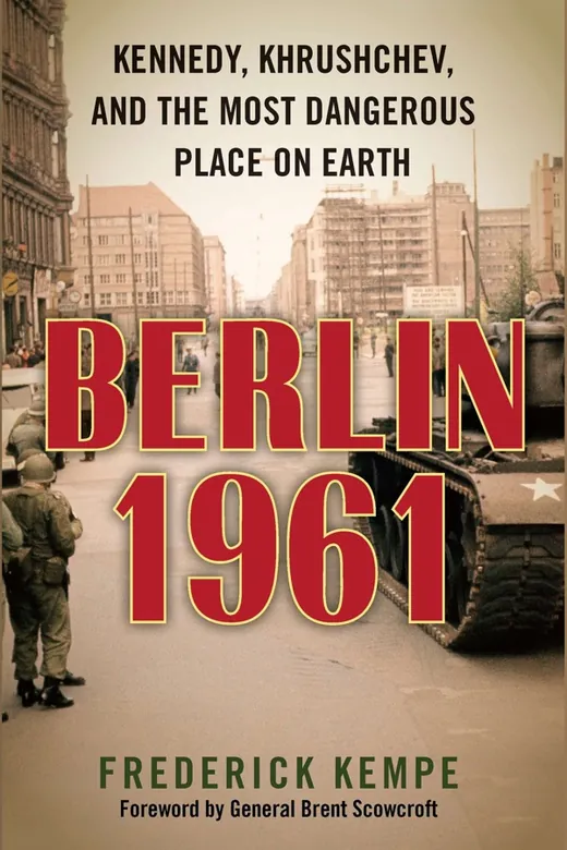 The cover of Berlin 1961: Kennedy, Khrushchev, and the Most Dangerous Place on Earth