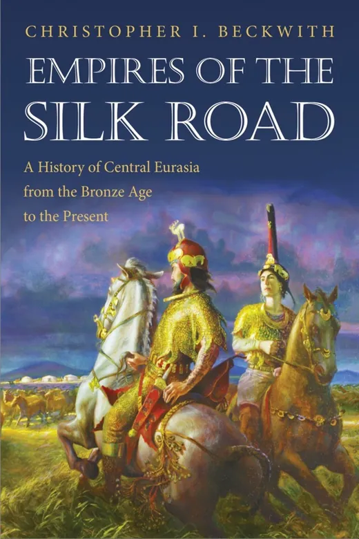 The cover of Empires of the Silk Road: A History of Central Eurasia From the Bronze Age to the Present