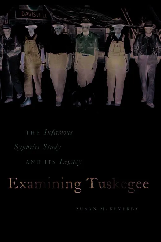 The cover of Examining Tuskegee: The Infamous Syphilis Study and Its Legacy