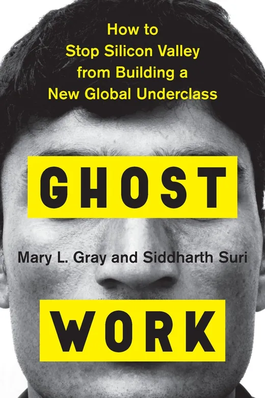 The cover of Ghost Work: How to Stop Silicon Valley from Building a New Global Underclass