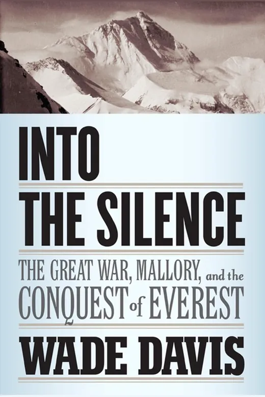 The cover of Into the Silence: The Great War, Mallory, and the Conquest of Everest