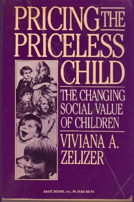 The cover of Pricing the Priceless Child The Changing Social Value of Children