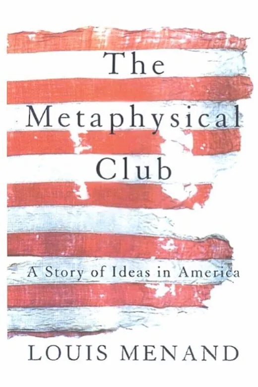 The cover of The Metaphysical Club · A Story of Ideas in America