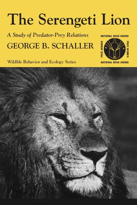The cover of The Serengeti Lion: A Study of Predator Prey Relations