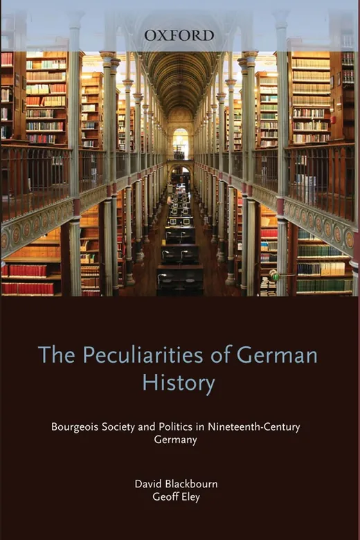 The cover of The Peculiarities of German History: Bourgeois Society and Politics in Nineteenth Century Germany