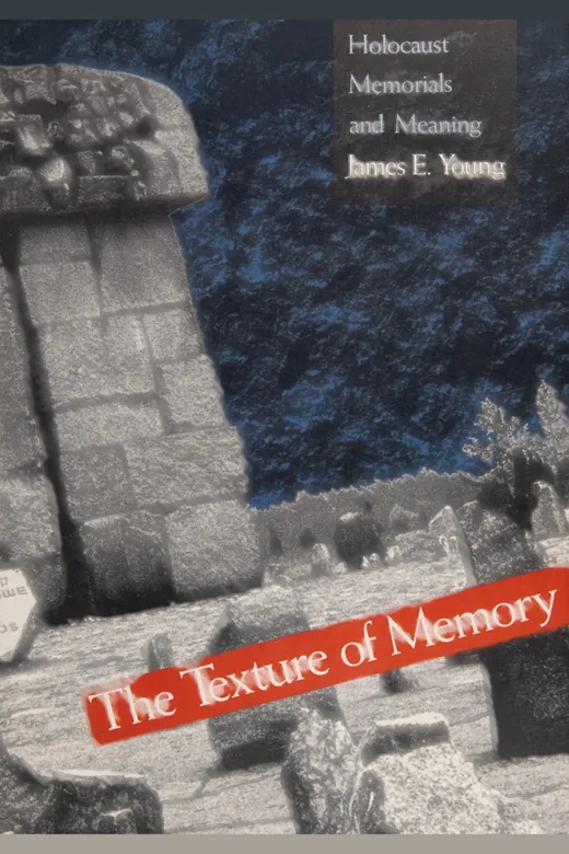 The cover of The texture of memory : Holocaust memorials and meaning