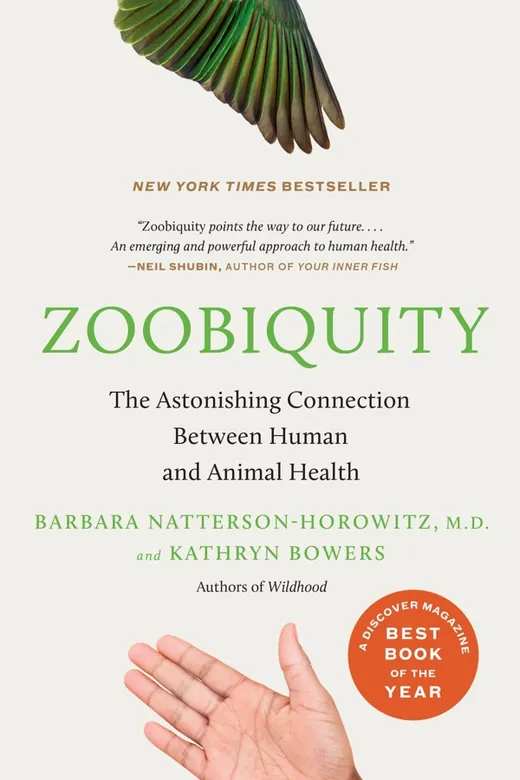 The cover of Zoobiquity: The Astonishing Connection Between Human and Animal Health