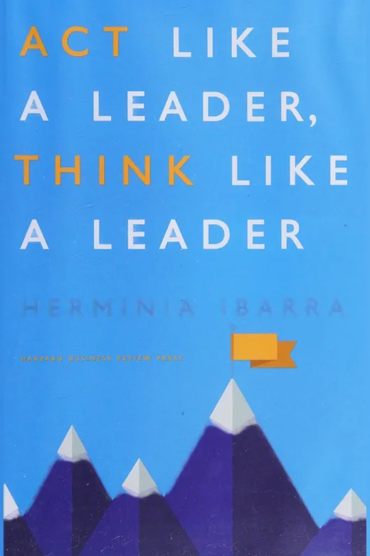 The cover of Act Like a Leader, Think Like a Leader