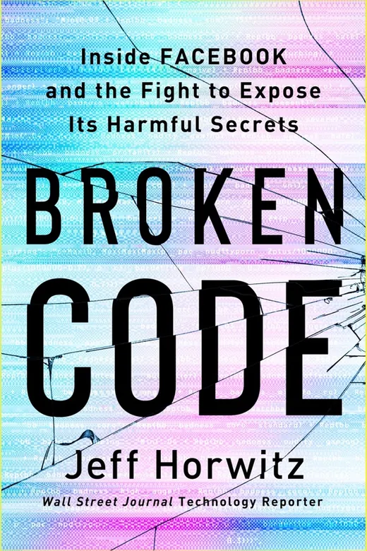The cover of Broken Code: Inside Facebook and the Fight to Expose Its Harmful Secrets
