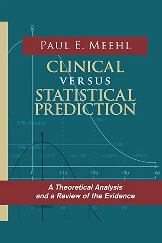The cover of Clinical Versus Statistical Prediction: A Theoretical Analysis and a Review of the Evidence