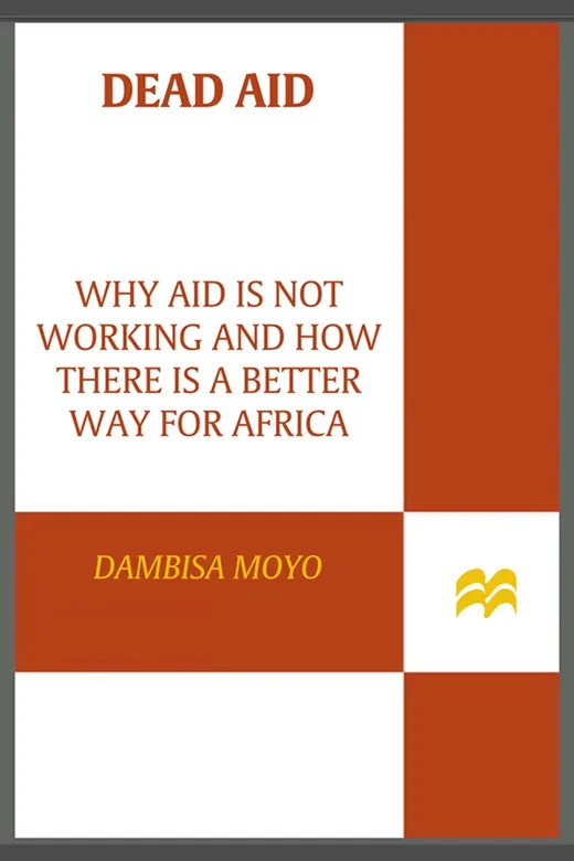 The cover of Dead Aid: Why Aid Is Not Working and How There Is a Better Way for Africa