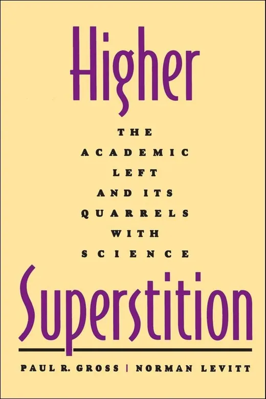 The cover of Higher Superstition: The Academic Left and Its Quarrels with Science