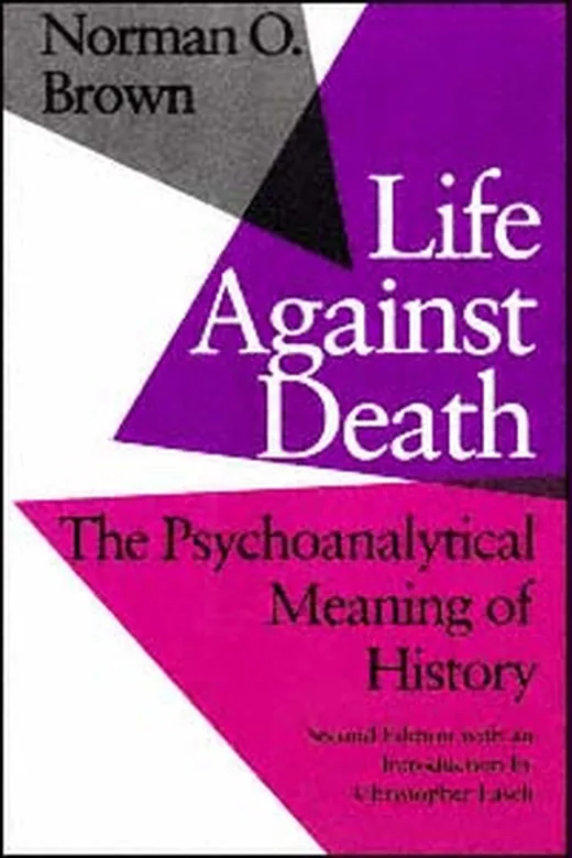 The cover of Life Against Death: The Psychoanalytical Meaning of History