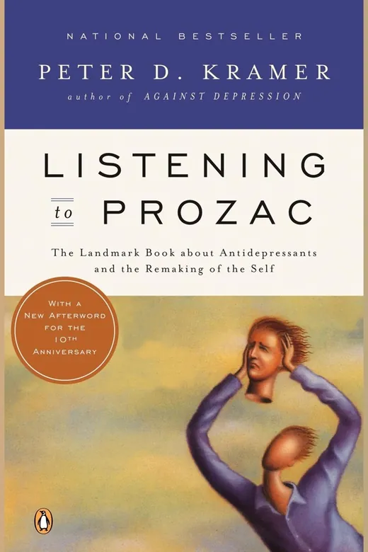 The cover of Listening to Prozac The Landmark Book About Antidepressants and the Remaking of the Self, Revised Edition