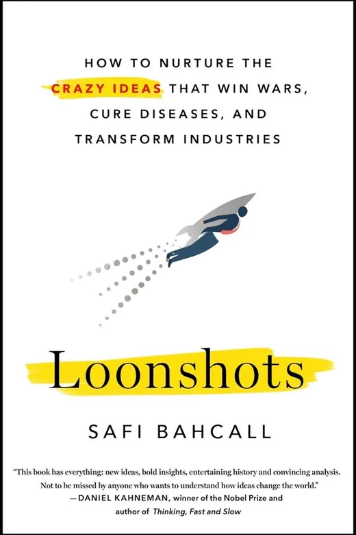 The cover of Loonshots: How to Nurture the Crazy Ideas That Win Wars, Cure Diseases, and Transform Industries