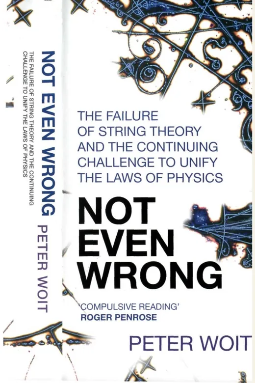 The cover of Not Even Wrong: The Failure of String Theory and the Continuing Challenge to Unify the Laws of Physics