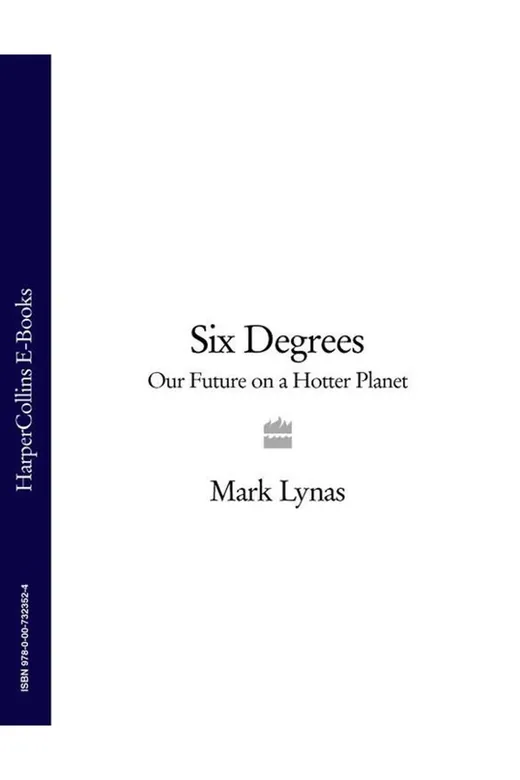 The cover of Six Degrees: Our Future on a Hotter Planet