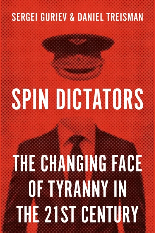 The cover of Spin Dictators: The Changing Face of Tyranny in the 21st Century
