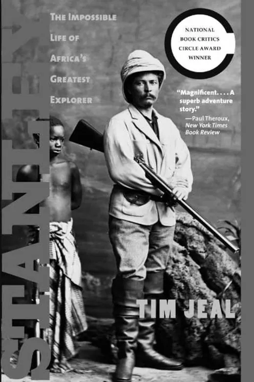 The cover of Stanley: The Impossible Life of Africa's Greatest Explorer