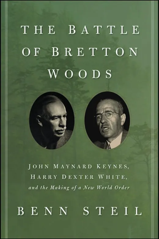 The cover of The Battle of Bretton Woods: John Maynard Keynes, Harry Dexter White, and the Making of a New World Order