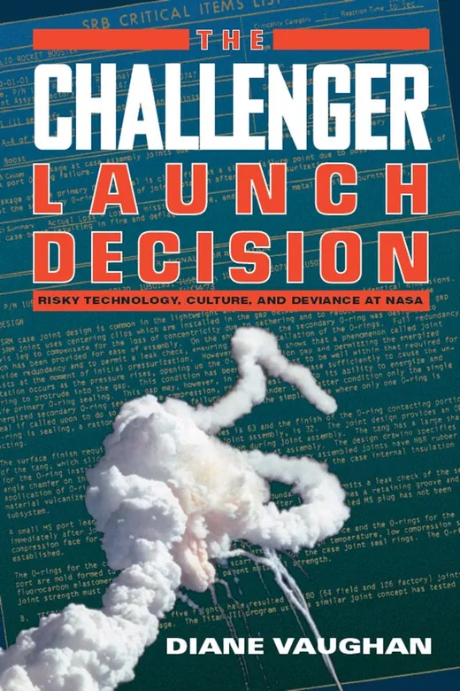 The cover of The Challenger Launch Decision Risky Technology, Culture, and Deviance at NASA