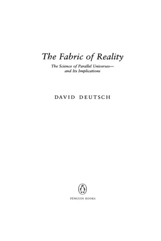 The cover of The Fabric of Reality: The Science of Parallel Universes and Its Implications